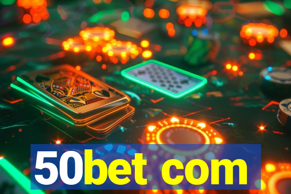 50bet com